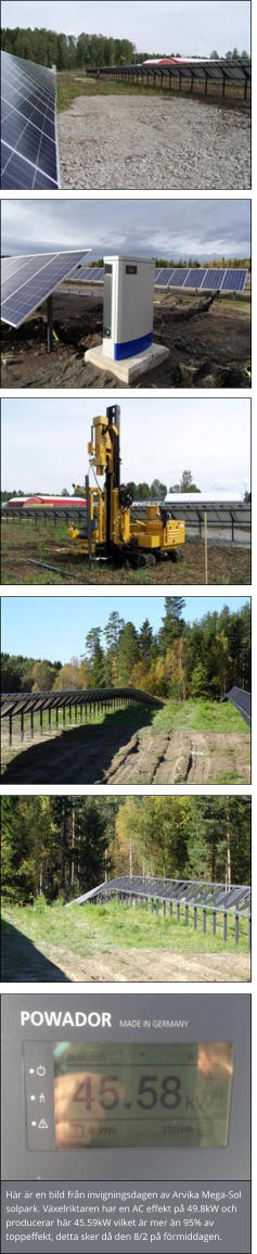 Här är en bild från invigningsdagen av Arvika Mega-Sol solpark. Växelriktaren har en AC effekt på 49.8kW och producerar här 45.59kW vilket är mer än 95% av toppeffekt, detta sker då den 8/2 på förmiddagen.